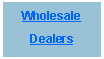 Text Box: WholesaleDealers