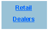 Text Box: Retail  Dealers