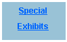Text Box: Special Exhibits