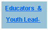 Text Box: Educators &
Youth Lead