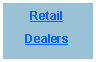 Text Box: Retail
Dealers